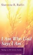 I Am Who God Says I Am