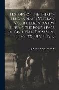 History of the Thirty-third Indiana Veteran Volunteer Infantry During the Four Years of Civil war, From Sept. 16, 1861, to July 21, 1965