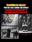 PHOTOS THAT SHOOK THE WORLD. Pictures no government in the world wants you to see