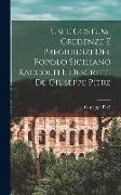 Usi E Costumi Credenze E Pregiuidizi Del Popolo Siciliano Raccolti E Descritti De Giuseppe Pitre