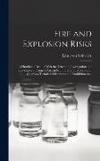 Fire and Explosion Risks: A Handbook Dealing With the Detection, Investigation and Prevention of Dangers Arising From Fires and Explosions of Ch