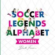 Soccer Legends Alphabet: Women