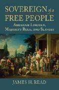 Sovereign of a Free People: Lincoln, Slavery, and Majority Rule