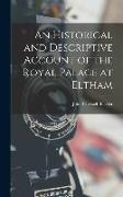 An Historical and Descriptive Account of the Royal Palace at Eltham