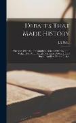 Debates That Made History, The Story Of Alexander Campbell's Debates With Rev. John Walker, Rev. W. L. Mccalla, Mr. Robert Owen, Bishop Purcell And Re