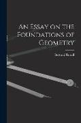 An Essay on the Foundations of Geometry