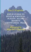 FIELD GUIDE TO FOOD & SURVIVAL PLANTS ALONG IDAHO'S CENTENNIAL TRAIL