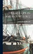 Village Life in America 1852-1872