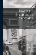 Traite de stylistique francaise, Volume 02