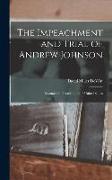 The Impeachment and Trial of Andrew Johnson: Seventeenth President of the United States