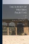 The Survey of Western Palestine: Memoirs of the Topography, Orography, Hydrography, and Archaeology, Volume 3