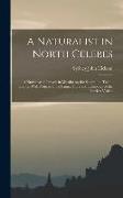 A Naturalist in North Celebes: A Narrative of Travels in Minahassa, the Sangir and Talaut Islands, With Notices of the Fauna, Flora and Ethnology of