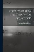 First Course in the Theory of Equations