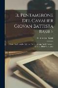 Il Pentamerone Del Cavalier Giovan Battista Basile: Overo, Lo Cunto De Li Cunte, Trattenemiento De Li Peccerille Di Gian Alesio Abbattutis