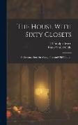 The House With Sixty Closets, a Christmas Story for Young Folks and old Children