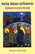 Rejection, Resistance and Resurrection