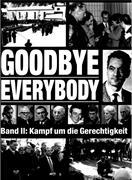 Goodbye Everybody - Kampf um die Gerechtigkeit