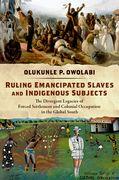 Ruling Emancipated Slaves and Indigenous Subjects