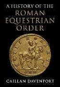 A History of the Roman Equestrian Order