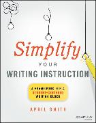 Simplify Your Writing Instruction