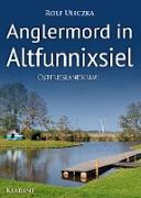 Anglermord in Altfunnixsiel. Ostfrieslandkrimi