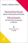 Fachwörterbuch Recht, Wirtschaft & Politik Band 2: Deutsch - Spanisch