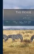 The Horse: Its Treatment in Health and Disease, With a Complete Guide to Breeding, Training and Management, Volume 6