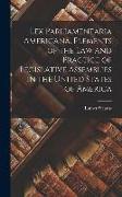 Lex Parliamentaria Americana. Elements of the Law and Practice of Legislative Assemblies in the United States of America