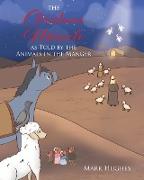 The Christmas Miracle as Told by the Animals in the Manger