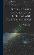 Second Index Catalogue of Nebulae and Clusters of Stars, Containing Objects Found in the Years 1895 to 1907