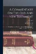 A Commentary On The Old And New Testament: In Which The Sacred Text Is Illustrated With Copious Notes, Theological, Historical, And Critical, Volume 2