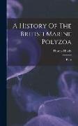 A History Of The British Marine Polyzoa: Plates