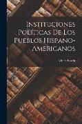 Instituciones Políticas de los Pueblos Hispano-Americanos