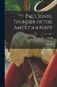 Paul Jones, Founder of the American Navy, a History, Volume 2