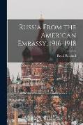 Russia From the American Embassy, 1916-1918