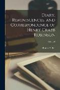 Diary, Reminiscences, and Correspondence of Henry Crabb Robinson, Volume I