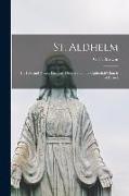 St. Aldhelm: His Life and Times, Lectures Delivered in the Cathedral Church of Bristol