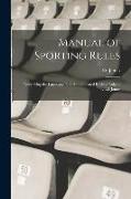 Manual of Sporting Rules: Comprising the Latest and Best Authenticated Revised Rules / by Ed. James