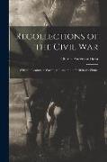 Recollections of the Civil War: With the Leaders at Washington and in the Field in the Sixties