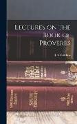 Lectures on the Book of Proverbs