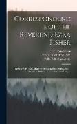 Correspondence of the Reverend Ezra Fisher, Pioneer Missionary of the American Baptist Home Mission Society in Indiana, Illinois, Iowa and Oregon