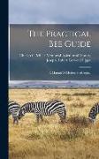 The Practical Bee Guide: A Manual Of Modern Beekeeping