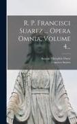 R. P. Francisci Suarez ... Opera Omnia, Volume 4