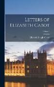 Letters of Elizabeth Cabot, Volume I