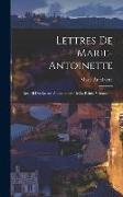 Lettres De Marie-antoinette: Recueil Des Lettres Authentiques De La Reine, Volume 1
