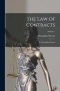 The Law of Contracts: By Theophilus Parsons, Volume 1