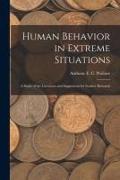 Human Behavior in Extreme Situations, a Study of the Literature and Suggestions for Further Research