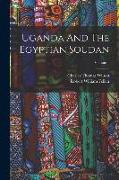 Uganda And The Egyptian Soudan, Volume 1