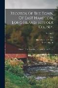 Records Of The Town Of East Hampton, Long Island, Suffolk Co., N.y.: With Other Ancient Documents Of Historic Value, Volume 3