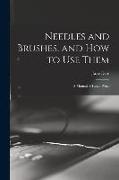 Needles and Brushes, and How to Use Them, a Manual of Fancy Work